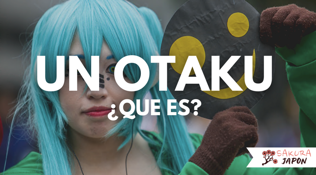 ¿Qué significa Otaku?